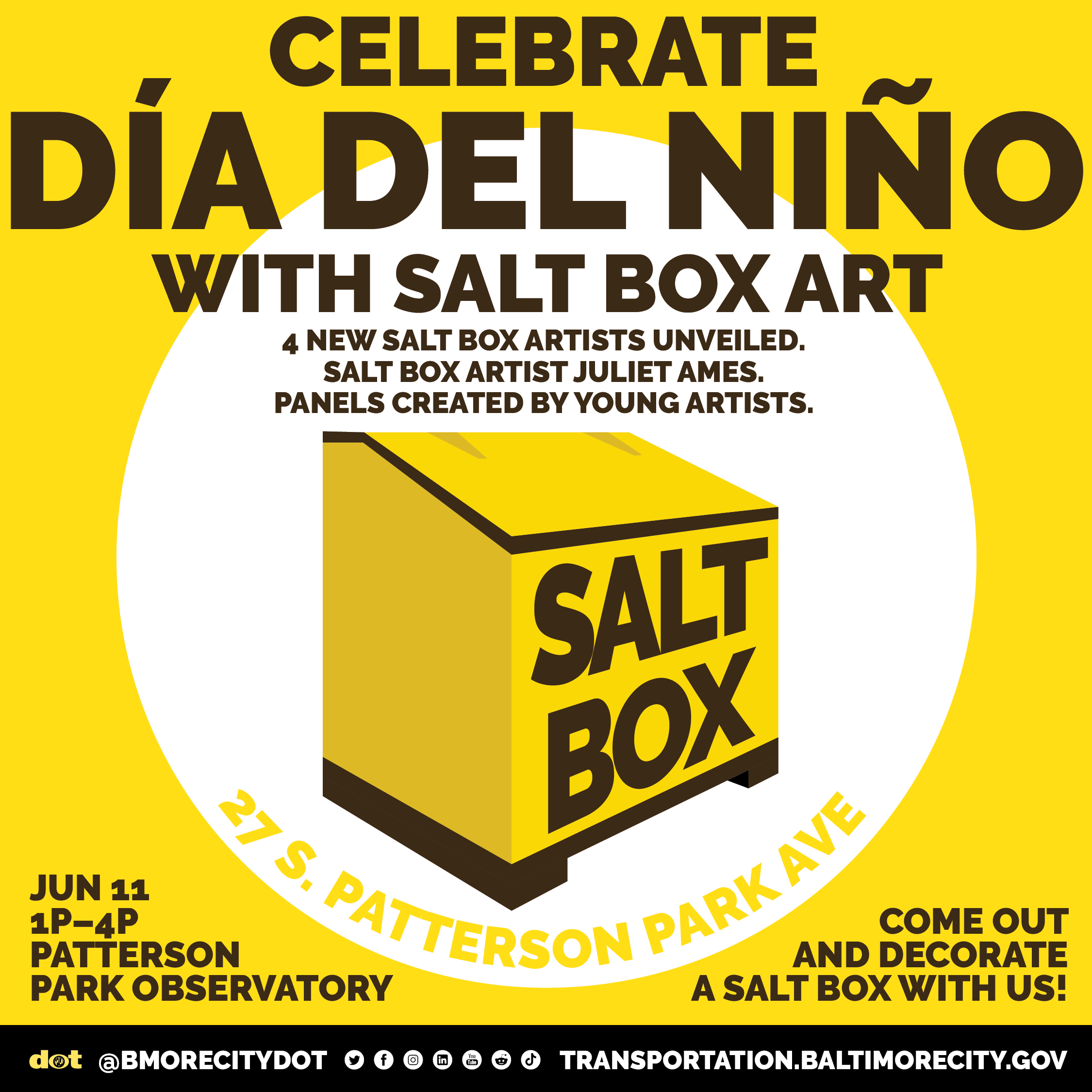 Celebrate Día del Niño with Salt Box Art! 4 New Salt Box Artists Unveiled. Salt Box Artist Juliet Ames. Panels created by young artists. 27 S Patterson Park Ave. Apr 29, 11A–2P at the Patterson Park Observatory. Come out and decorate a salt box with us!